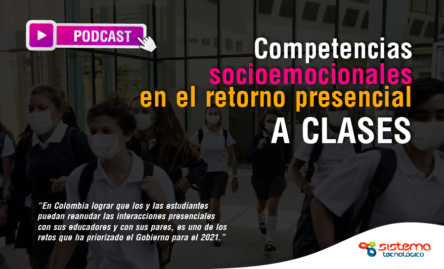 Competencias socioemocionales en el retorno presencial a clases