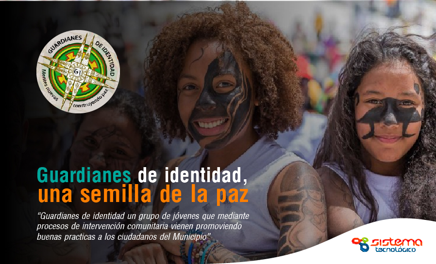 Guardianes de identidad, una semilla de la paz