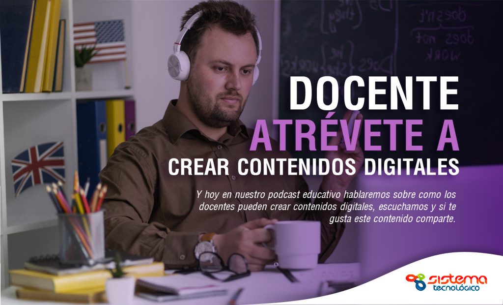 Docente atrévete a crear contenidos digitales