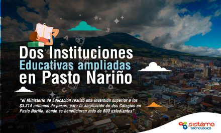Dos Instituciones Educativas ampliadas en Pasto Nariño