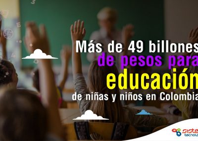 Mas de 49 billones de pesos  para educación de niñas y niños en Colombia