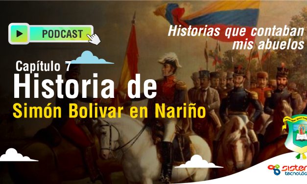 Historia de Simón Bolivar en Nariño